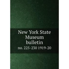 

Книга New York State Museum bulletin no. 225-230 1919-20