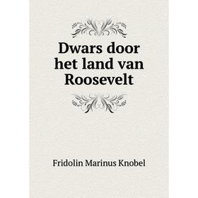 

Книга Dwars door het land van Roosevelt