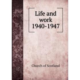 

Книга Life and work 1940-1947