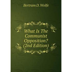 

Книга What Is The Communist Opposition (2nd Edition)