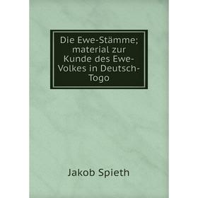 

Книга Die Ewe-Stämme; material zur Kunde des Ewe-Volkes in Deutsch-Togo