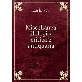 

Книга Miscellanea filologica critica e antiquaria
