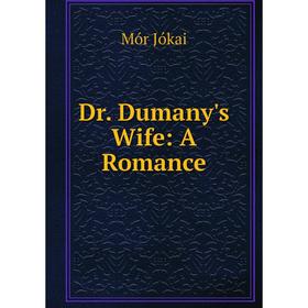 

Книга Dr. Dumany's Wife: A Romance