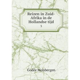 

Книга Reizen in Zuid-Afrika in de Hollandse tijd 3