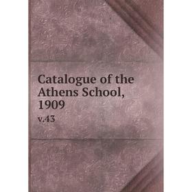 

Книга Catalogue of the Athens School, 1909 v.43