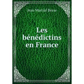 

Книга Les bénédictins en France