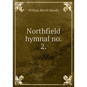 

Книга Northfield hymnal no. 2.