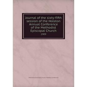 

Книга Journal of the sixty-fifth session of the Holston Annual Conference of the Methodist Episcopal Church 1909