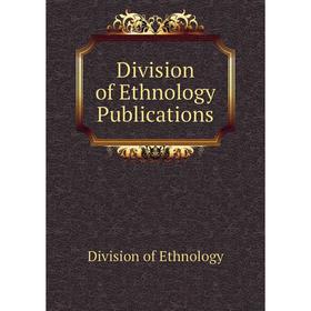 

Книга Division of Ethnology Publications