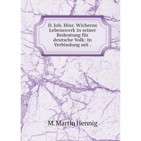 

Книга D. Joh. Hinr. Wicherns Lebenswerk in seiner Bedeutung für deutsche Volk: In Verbindung mit.