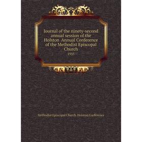 

Книга Journal of the ninety-second annual session of the Holston Annual Conference of the Methodist Episcopal Church 1935
