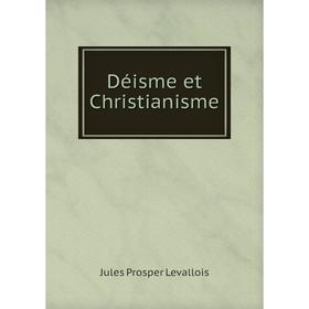 

Книга Déisme et Christianisme