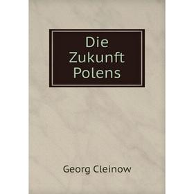 

Книга Die Zukunft Polens