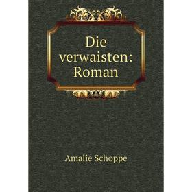 

Книга Die verwaisten: Roman
