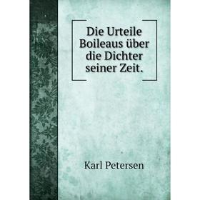 

Книга Die Urteile Boileaus über die Dichter seiner Zeit.