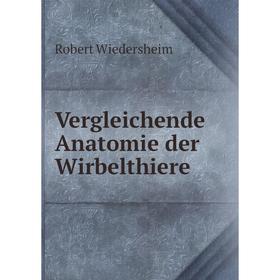 

Книга Vergleichende Anatomie der Wirbelthiere