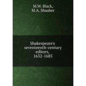 

Книга Shakespeare's seventeenth-century editors, 1632-1685