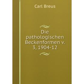 

Книга Die pathologischen Beckenformen v. 3, 1904-12