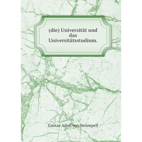 

Книга (die) Universität und das Universitätsstudium.