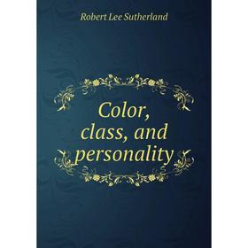

Книга Color, class, and personality