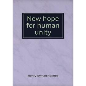

Книга New hope for human unity