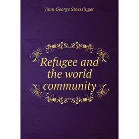 

Книга Refugee and the world community
