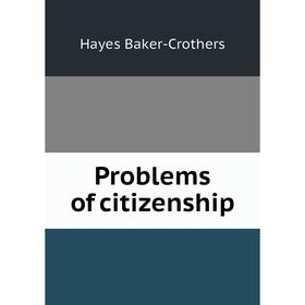 

Книга Problems of citizenship