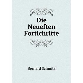 

Книга Die Neueften Fortlchritte
