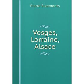 

Книга Vosges, Lorraine, Alsace