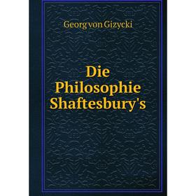 

Книга Die Philosophie Shaftesbury's