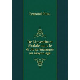 

Книга De L'Investiture féodale dans le droit germanique au moyen age