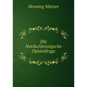 

Книга Die Nordschleswigsche Optantfrage