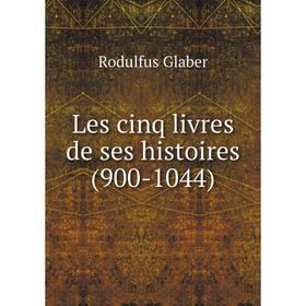 

Книга Les cinq livres de ses histoires (900-1044)