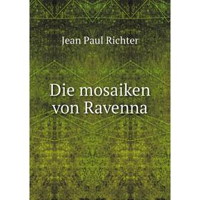 

Книга Die mosaiken von Ravenna