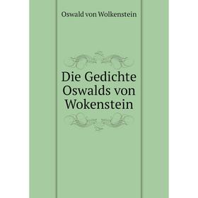 

Книга Die Gedichte Oswalds von Wokenstein