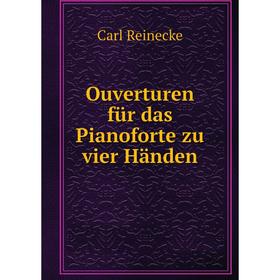 

Книга Ouverturen für das Pianoforte zu vier Händen