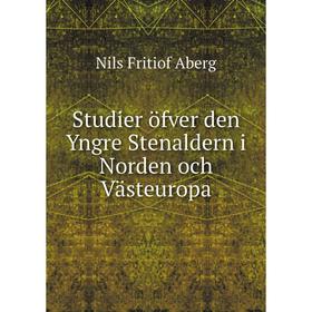 

Книга Studier öfver den Yngre Stenaldern i Norden och Västeuropa