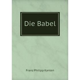 

Книга Die Babel