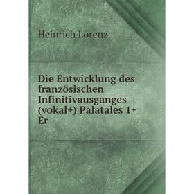 

Книга Die Entwicklung des französischen Infinitivausganges(vokal+) Palatales 1+ Er