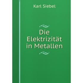 

Книга Die Elektrizität in Metallen