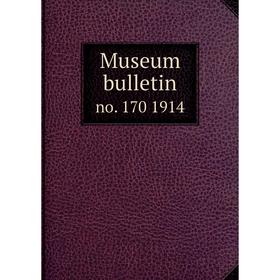 

Книга Museum bulletin no. 170 1914