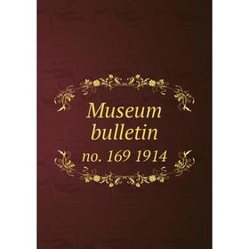 

Книга Museum bulletin no. 169 1914