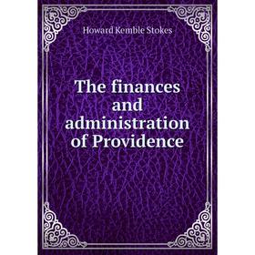 

Книга The finances and administration of Providence