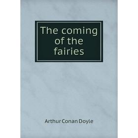 

Книга The coming of the fairies