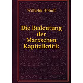 

Книга Die Bedeutung der Marxschen Kapitalkritik