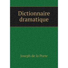 

Книга Dictionnaire dramatique