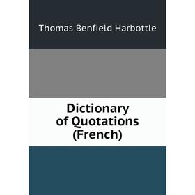 

Книга Dictionary of Quotations (French)