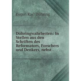 

Книга Dühringwahrheiten: In Stellen aus den Schriften des Reformators, Forschers und Denkers, nebst.