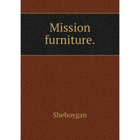 

Книга Mission furniture.