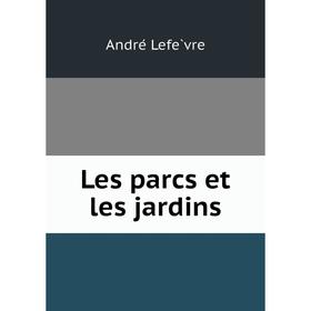 

Книга Les parcs et les jardins